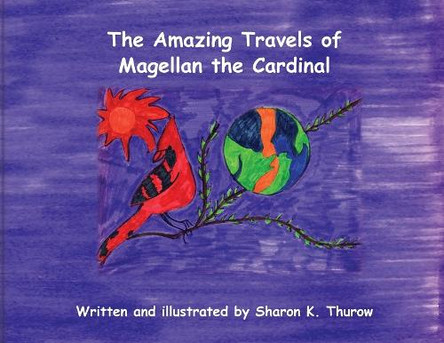 The Amazing Travels of Magellan the Cardinal by Sharon K Thurow 9798991279130