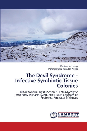 The Devil Syndrome - Infective Symbiotic Tissue Colonies by Ravikumar Kurup 9786207995950