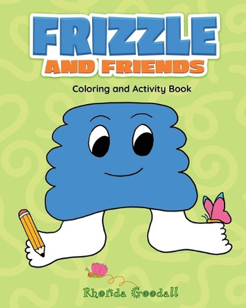 Frizzle and Friends: Coloring and Activity Book by Rhonda Goodall 9781596161337