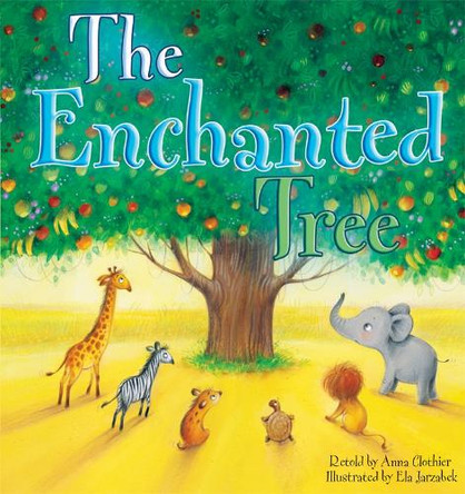 The Enchanted Tree by Ela Jarzabek 9781783738014