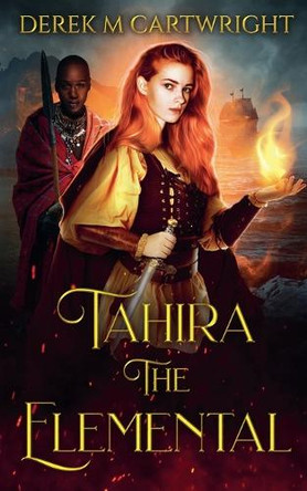 Tahira The Elemental by Derek M Cartwright 9781917495011
