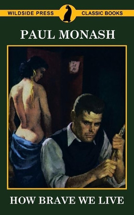 How Brave We Live by Paul Monash 9781479430949