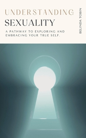 Understanding Sexuality by Belinda Tobin 9781763724631