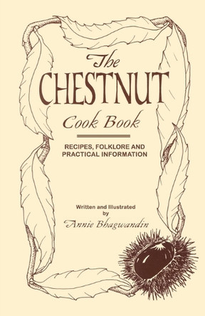 The Chestnut Cook Book by Annie Bhagwandin 9781587361678