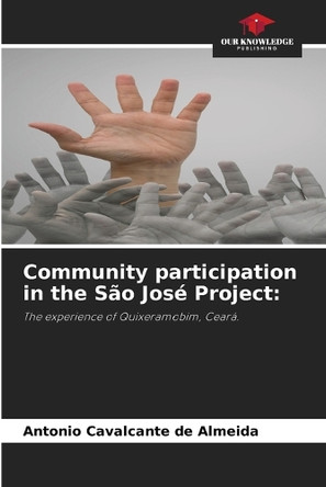 Community participation in the São José Project by Antonio Cavalcante de Almeida 9786208317492