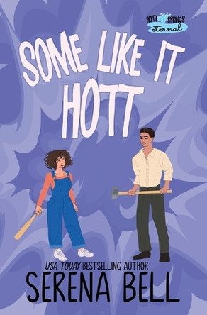Some Like It Hott: A Rush Creek Romantic Comedy by Serena Bell 9781953498335