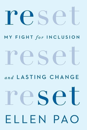 Reset: My Fight for Inclusion and Lasting Change by Ellen K Pao 9798991129107