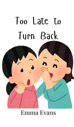 Too Late to Turn Back by Emma Evans 9789908007304