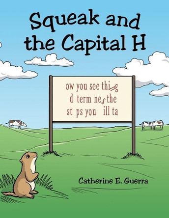 Squeak and the Capital H by Catherine E Guerra 9781480830820