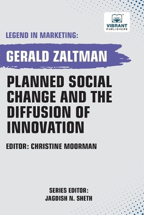 Planned Social Change and the Diffusion of Innovation by Gerald Zaltman 9781636513584