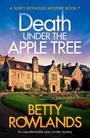 Death under the Apple Tree: An unputdownable cozy murder mystery by Betty Rowlands 9781838880569