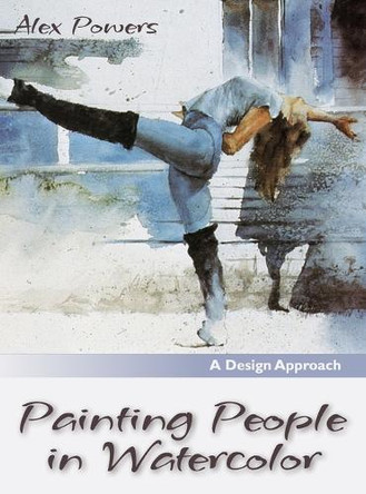 Painting People in Watercolor by Alex Powers 9781626540972