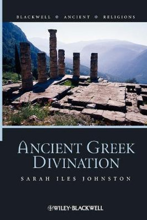 Ancient Greek Divination by Sarah Iles Johnston