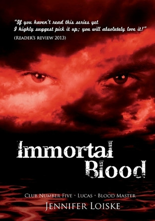 Immortal Blood by Jennifer Loiske 9781291919295