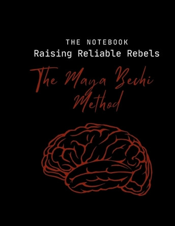 Workbook: Raising Reliable Rebels by Maya Bechi 9798869091284