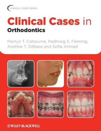 Clinical Cases in Orthodontics by Martyn T. Cobourne