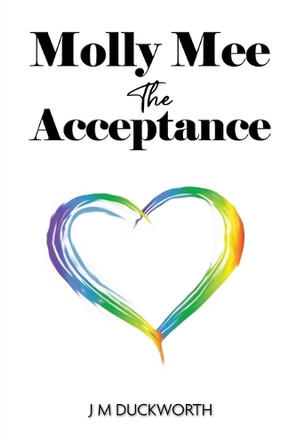 Molly Mee: The Acceptance by J M Duckworth 9781035866564