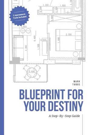 Blueprint For Your Destiny by Mark D Tubbs 9798869170750