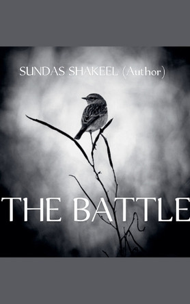 The Battle by Sundas Shakeel 9798224724086