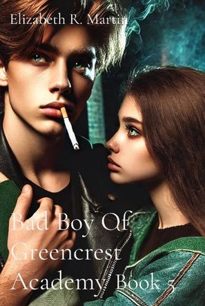 Bad Boy Of Greencrest Academy: Book 5 by Martin 9798330392452
