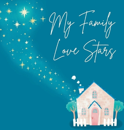MY Family Love Stars by Laura K Williams 9781763818712