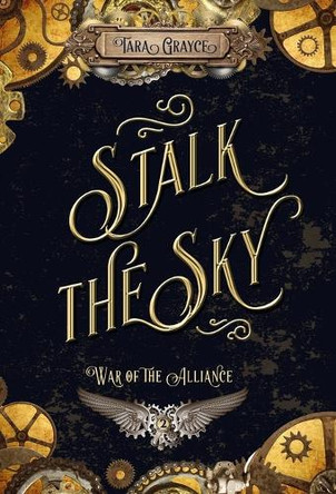 Stalk the Sky by Tara Grayce 9781943442614