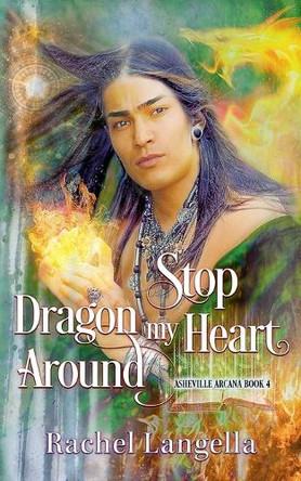 Stop Dragon my Heart Around by Rachel Langella 9798224519392