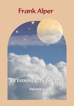 An Evening with Christos, Volume 5 by Frank Alper 9783952604465