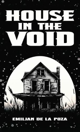 House In The Void by Emiljan de la Poza 9781965384084