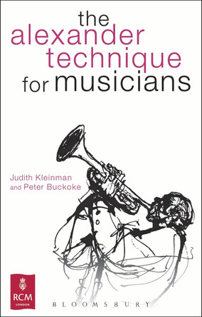 The Alexander Technique for Musicians by Judith Kleinman