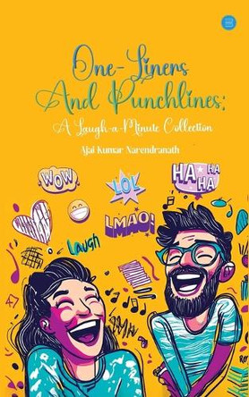 " One-Liners and Punchlines: A Laugh-a-Minute Collection" by Ajai Kumar Narendranath 9789364520911