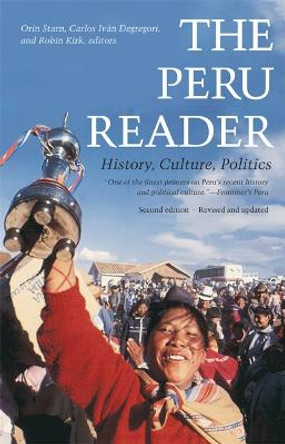 The Peru Reader: History, Culture, Politics by Orin Starn