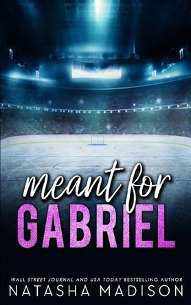Meant For Gabriel - Special Edition by Madison 9781990376962