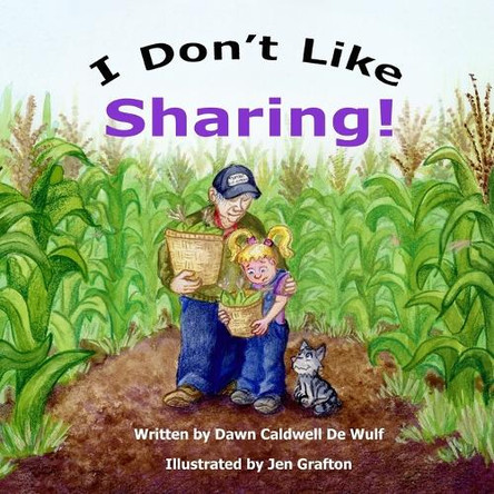 I Don't Like Sharing by Dawn Caldwell de Wulf 9781962168908