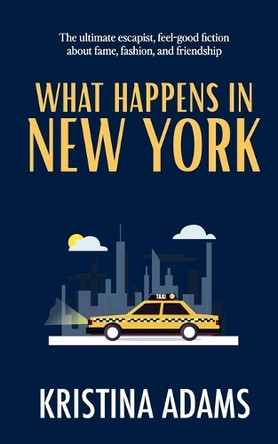 What Happens in New York by Kristina Adams 9798227685100
