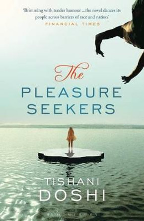 The Pleasure Seekers by Tishani Doshi