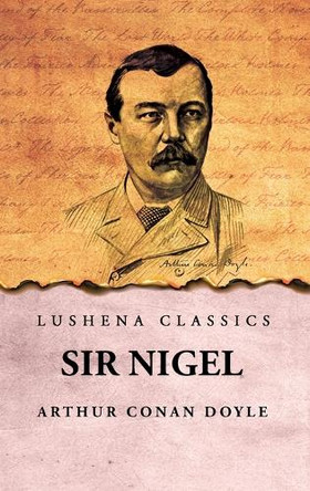 Sir Nigel by Arthur Conan Doyle 9798890969415