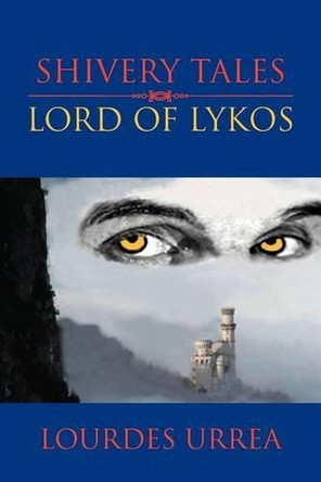 Lord of Lykos by Lourdes Urrea 9781463319946