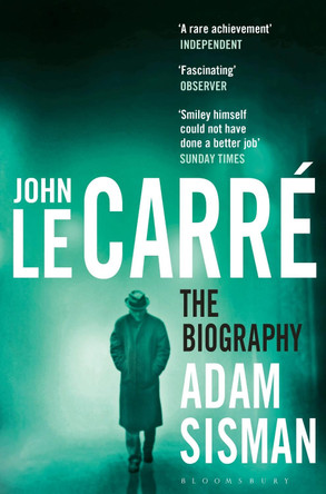 John le Carre: The Biography by Adam Sisman