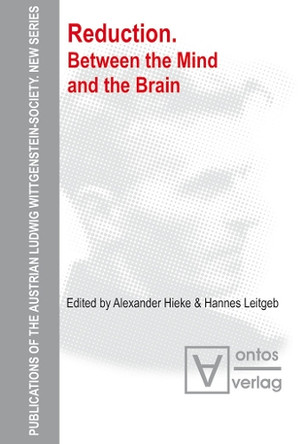 Reduction: Between the Mind and the Brain by Alexander Hieke 9783110328547