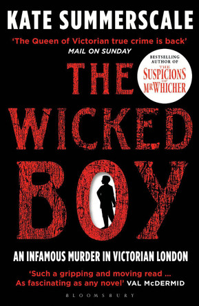 The Wicked Boy: Shortlisted for the CWA Gold Dagger for Non-Fiction 2017 Kate Summerscale 9781408851166