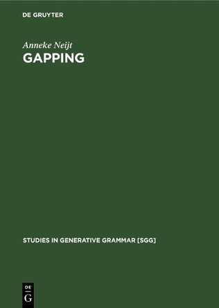 Gapping: A contribution to sentence grammar by Anneke Neijt 9783111177489