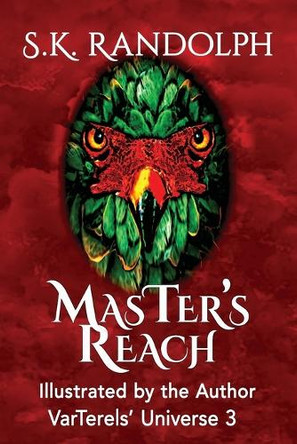 MasTer's Reach: Illustrated by the Author by S K Randolph 9781962777131