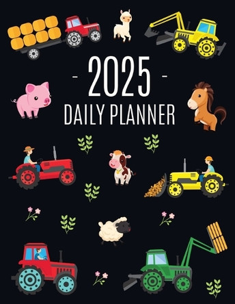 Farm Planner 2025: Cool Daily Agenda for 2025 Scheduler With Tractors & Funny Farm Animals (12 Months) Organizer with Cow, Sheep, Horse, Pig, Llama, Flowers by Happy Oak Tree Press 9781965994221