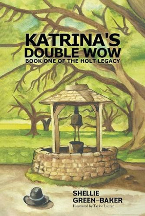 Katrina's Double Wow, Book One of the Holt Legacy by Shellie Green Baker 9798869368935