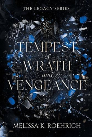 Tempest of Wrath and Vengeance by Melissa K Roehrich 9781960923127