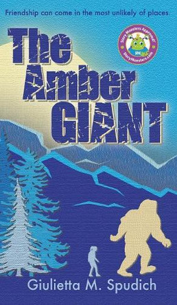 The Amber Giant by Giulietta M Spudich 9781941429631
