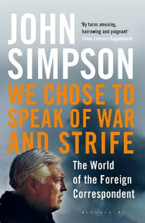 We Chose to Speak of War and Strife by John Simpson