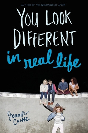 You Look Different in Real Life by Jennifer Castle 9780061985829