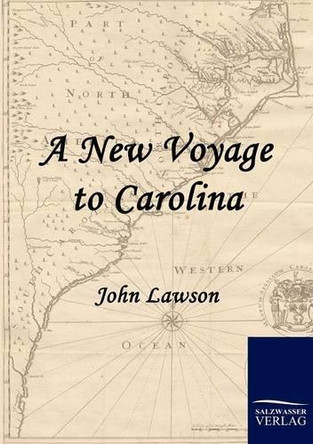 A New Voyage to Carolina by John Lawson 9783861953982